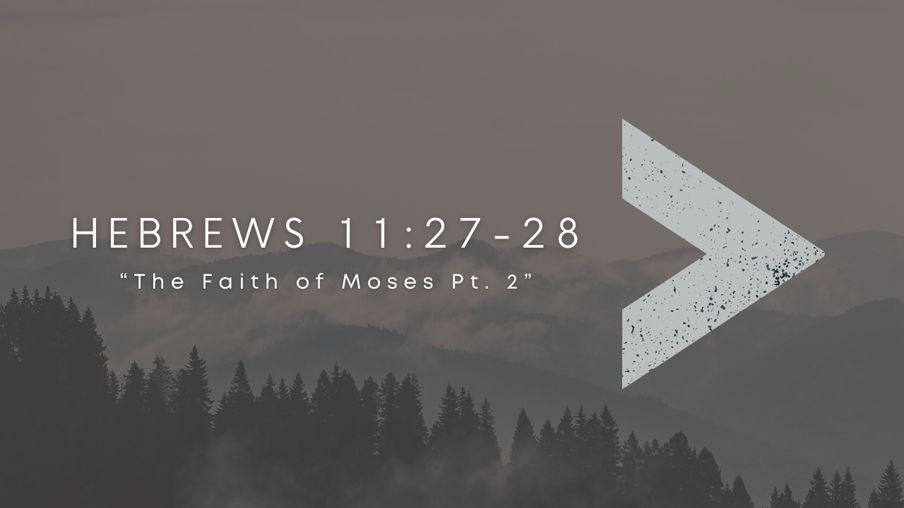The Faith of Moses Pt. 2