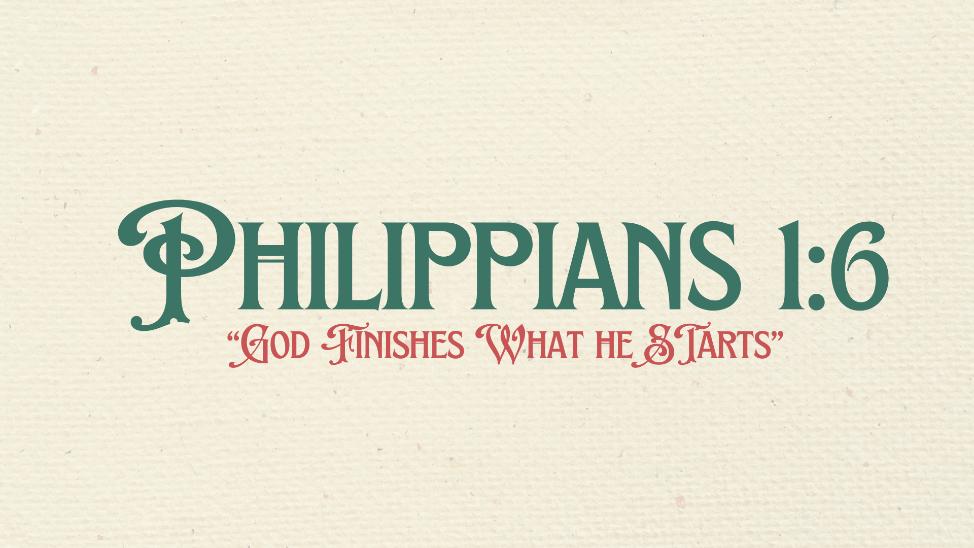 God Finishes What He Starts
