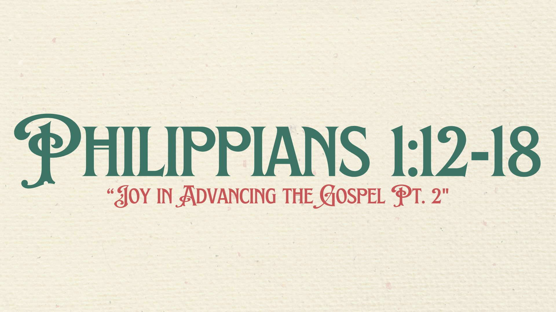 Joy in Advancing the Gospel pt. 2
