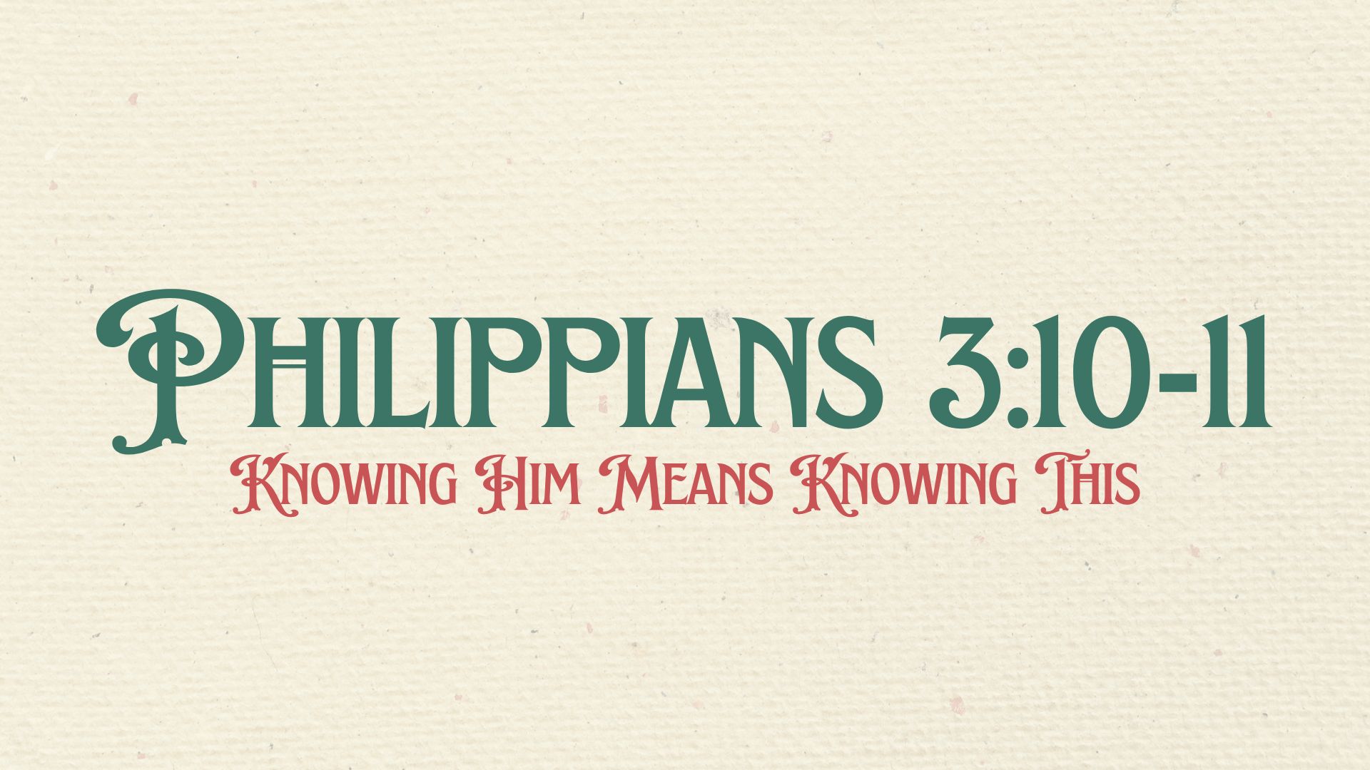 Knowing Him Means Knowing This